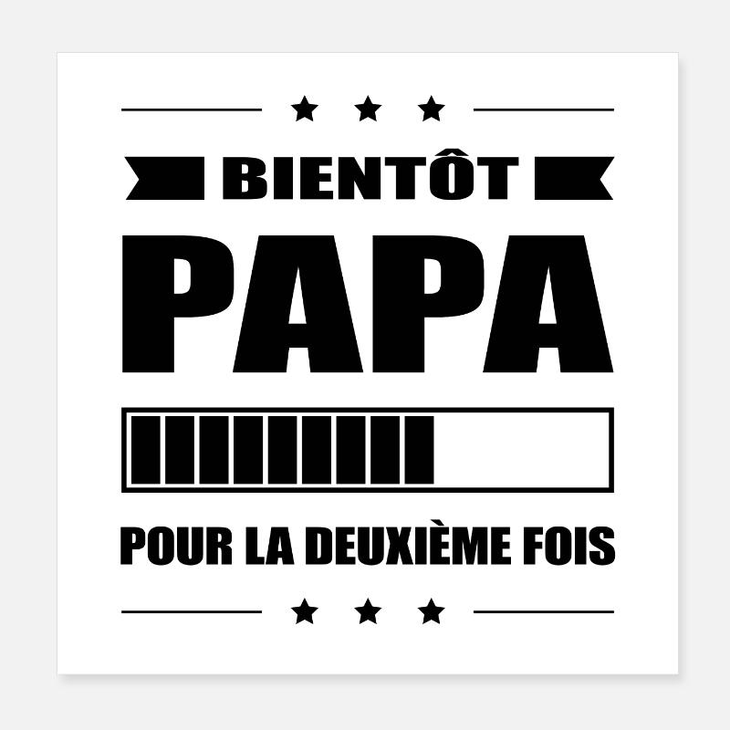 BIENTÔT PAPA POUR LA DEUXIÈME FOIS Poster 20 x 20 cm