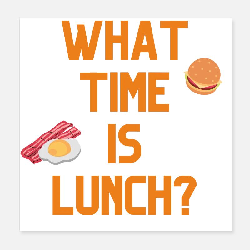 What Time Is Lunch? Poster 8" x 8" (20x20 cm)