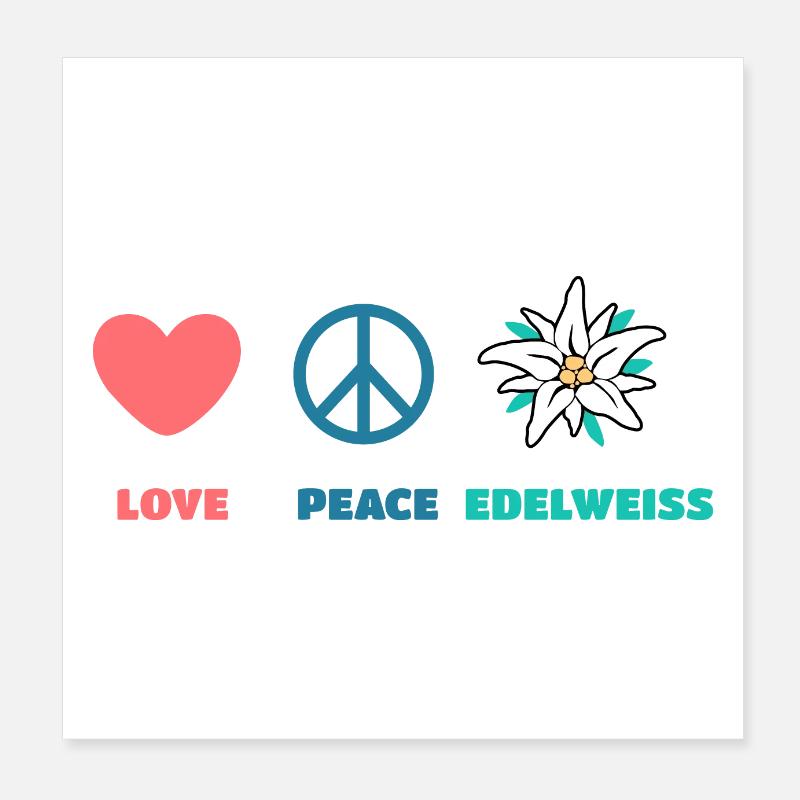 Love Peace Edelweiss Alpen Liebhaber Geschenkidee Poster 20x20 cm