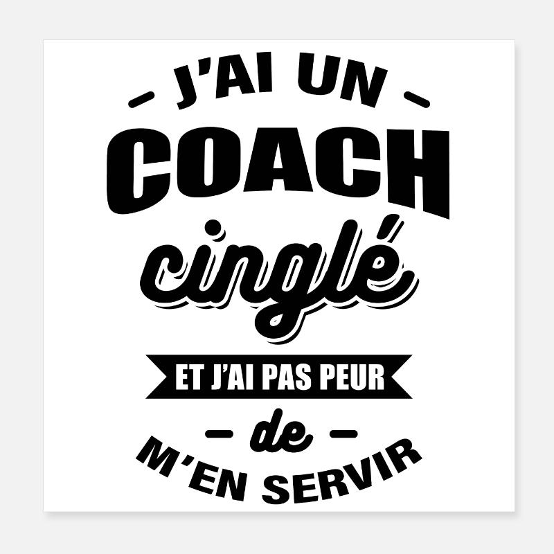 J'AI UN COACH CINGLÉ Poster 20 x 20 cm