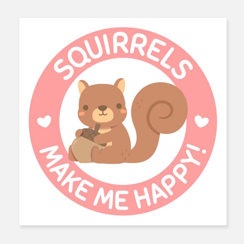 Eichhörnchen machen mich glücklich Poster 20x20 cm