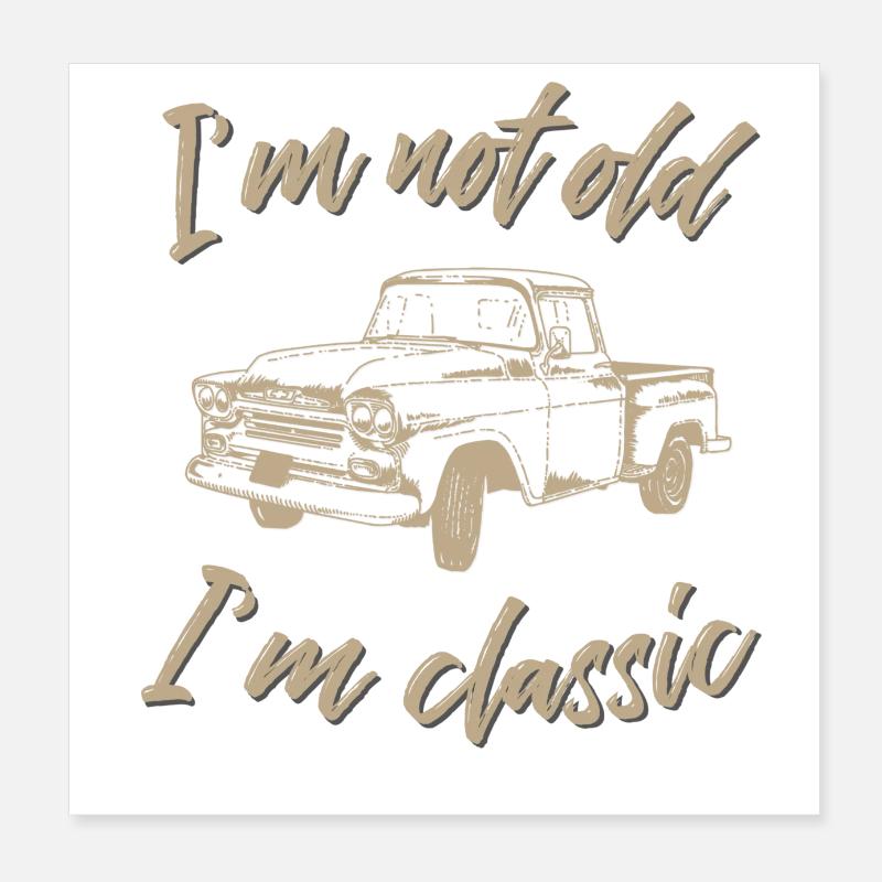 Ich bin nicht alt ich bin ein Klassiker Pick up Poster 20x20 cm