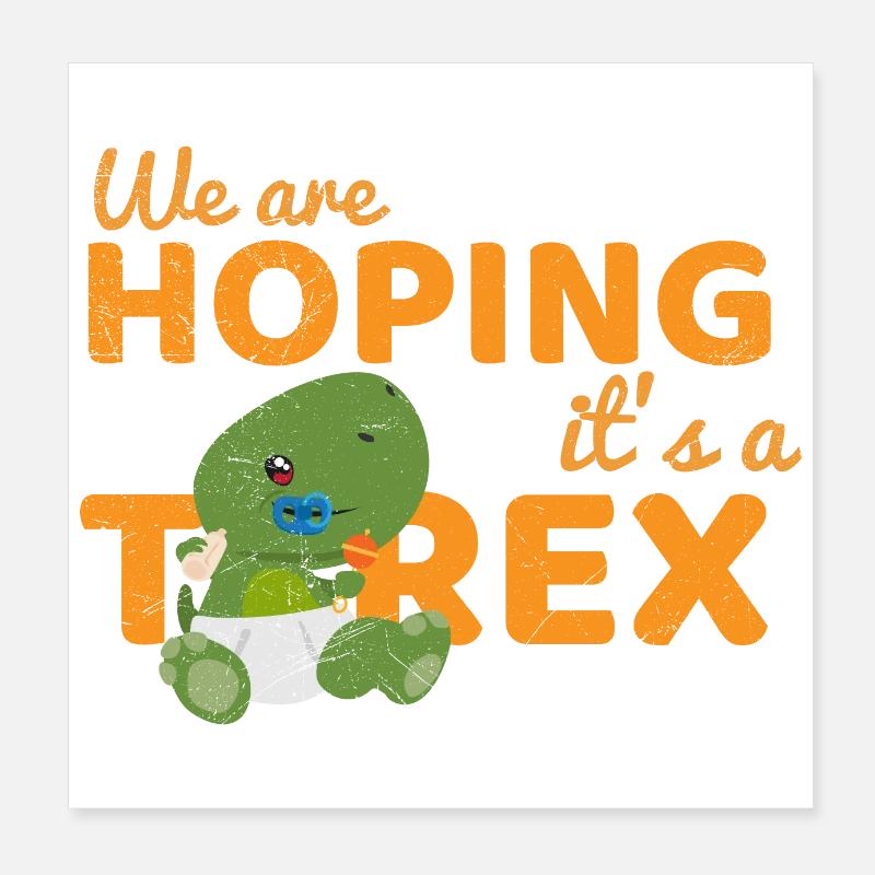 We are hoping its a T- Rex Junge Geschenkidee Poster 20x20 cm