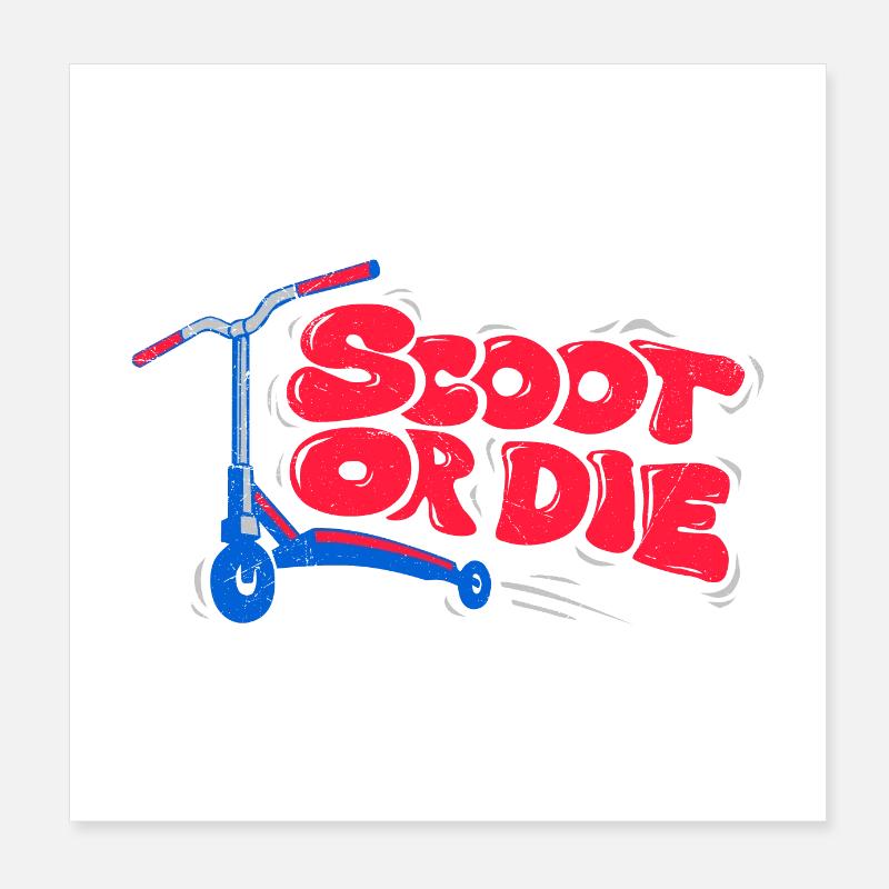 Scoot or Die Stunt Scooter Geschenkidee Poster 20x20 cm