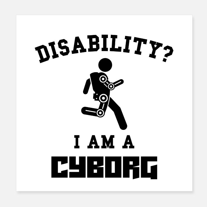 Disability Cyborg - Journée de sensibilisation aux handicaps Poster 20 x 20 cm