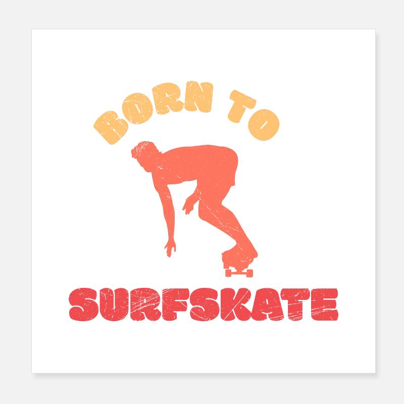 Born To Surfskate Surfskate Lover Idée cadeau Poster 20 x 20 cm