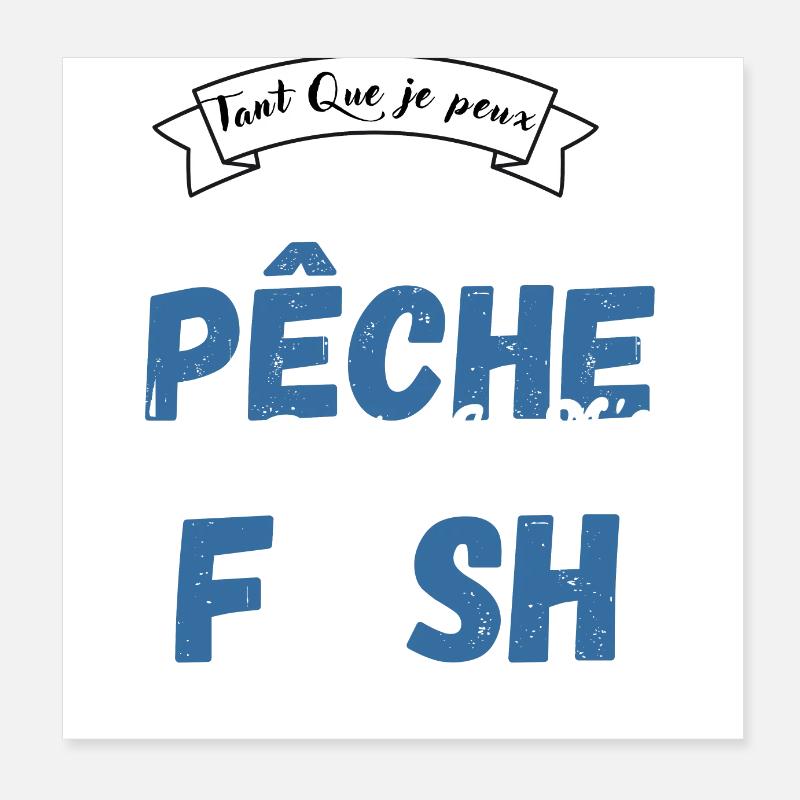 aller a la pêche le reste je m'en fish Poster 20 x 20 cm