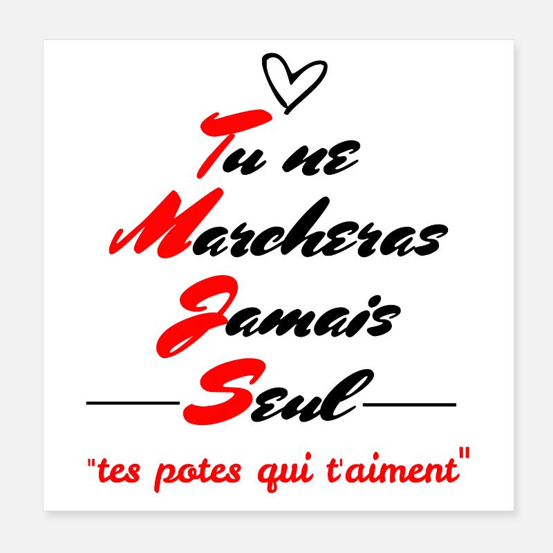 tu ne marcheras jamais seul !! Poster 20 x 20 cm