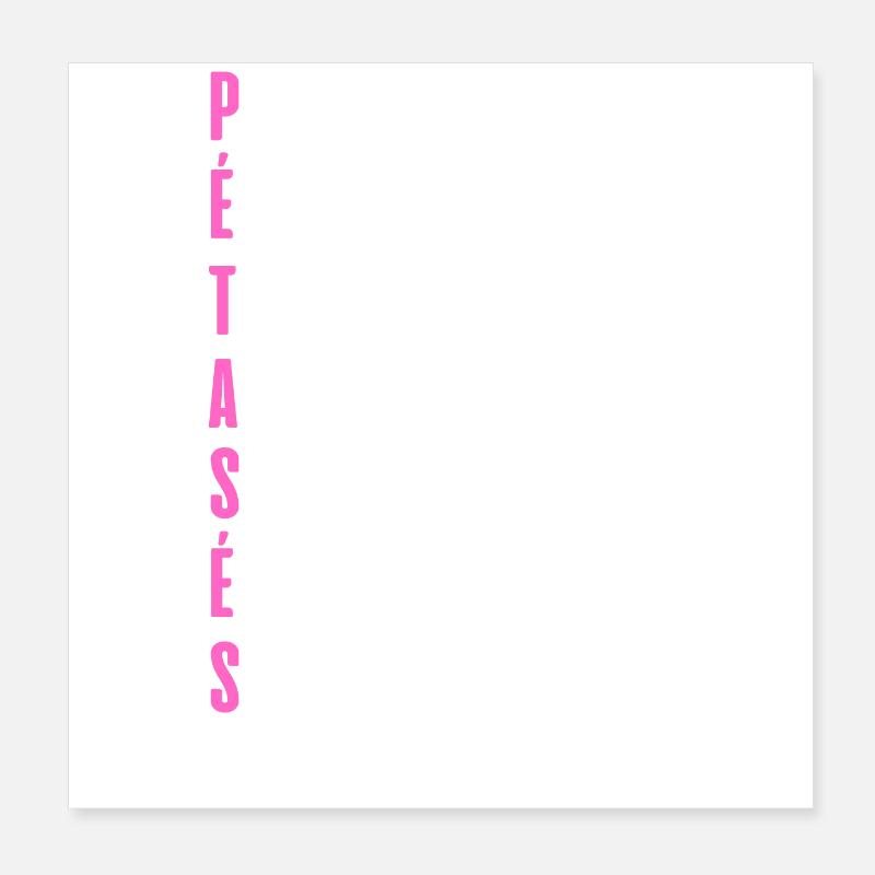 Je suis une pétasse Poster 20 x 20 cm