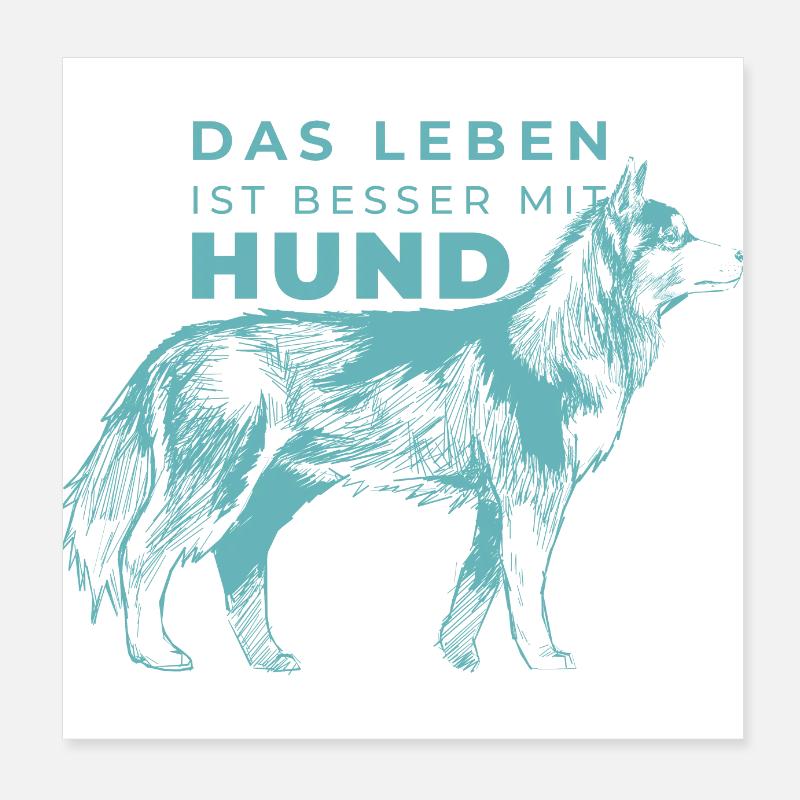 Das Leben ist besser mit Hund Poster 20x20 cm