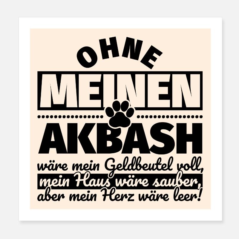 Akbash lustiger Spruch Hunde Poster 20x20 cm