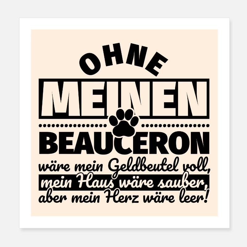 Beauceron lustiger Spruch Hunde - Poster 20x20 cm - Weiß
