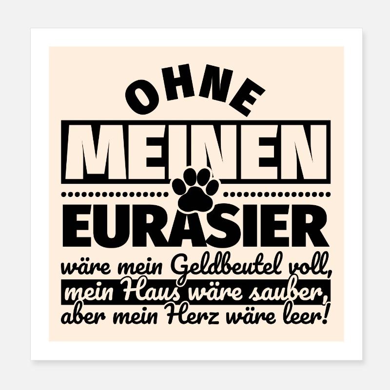 Eurasier lustiger Spruch Hunde Poster 20x20 cm