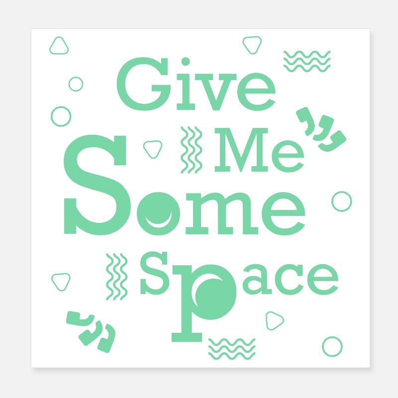 Donnez-moi un peu d’espace, citation unique pour des gens charmants Poster 20 x 20 cm