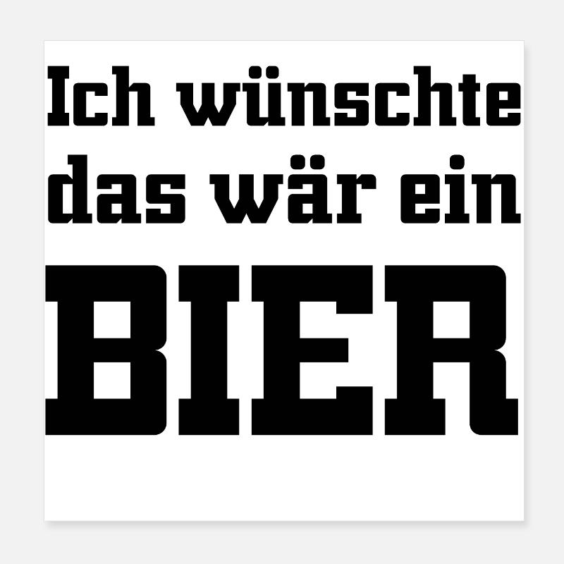 Ich wünschte das wär ein Bier Poster 20x20 cm
