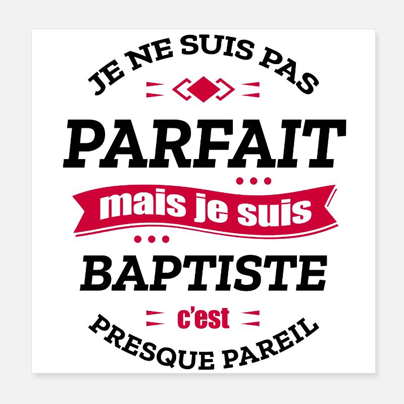 BAPTISTE PARFAIT - PRENOM BAPTISTE Poster 20 x 20 cm