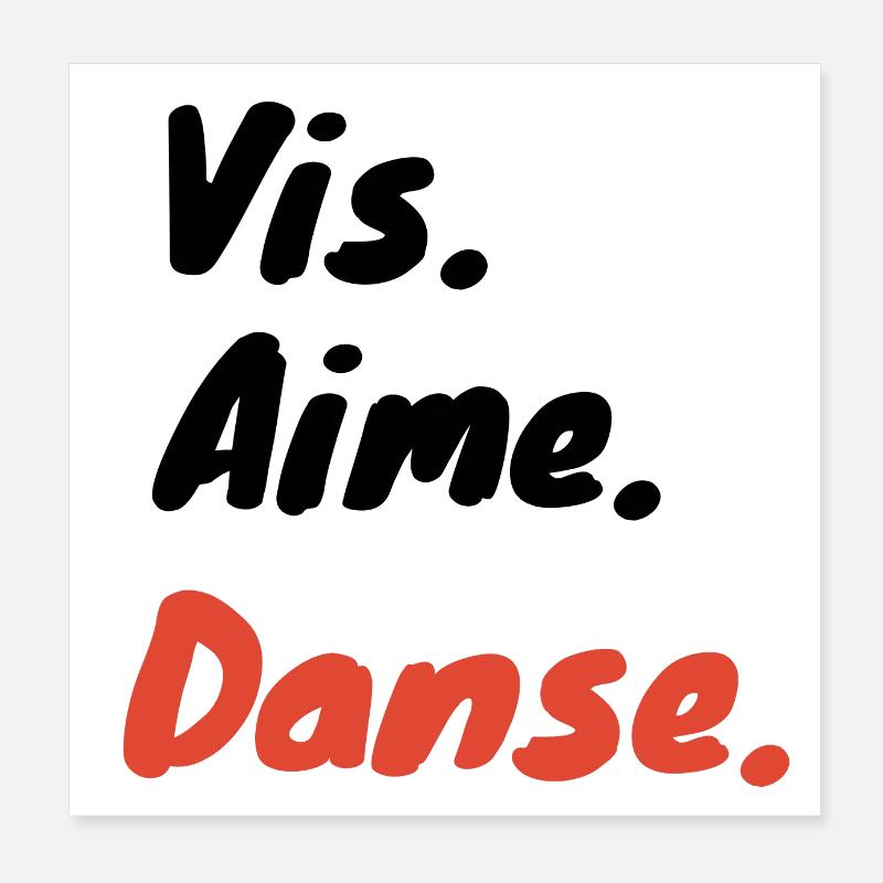 Vis aime danse motivation Poster 20 x 20 cm