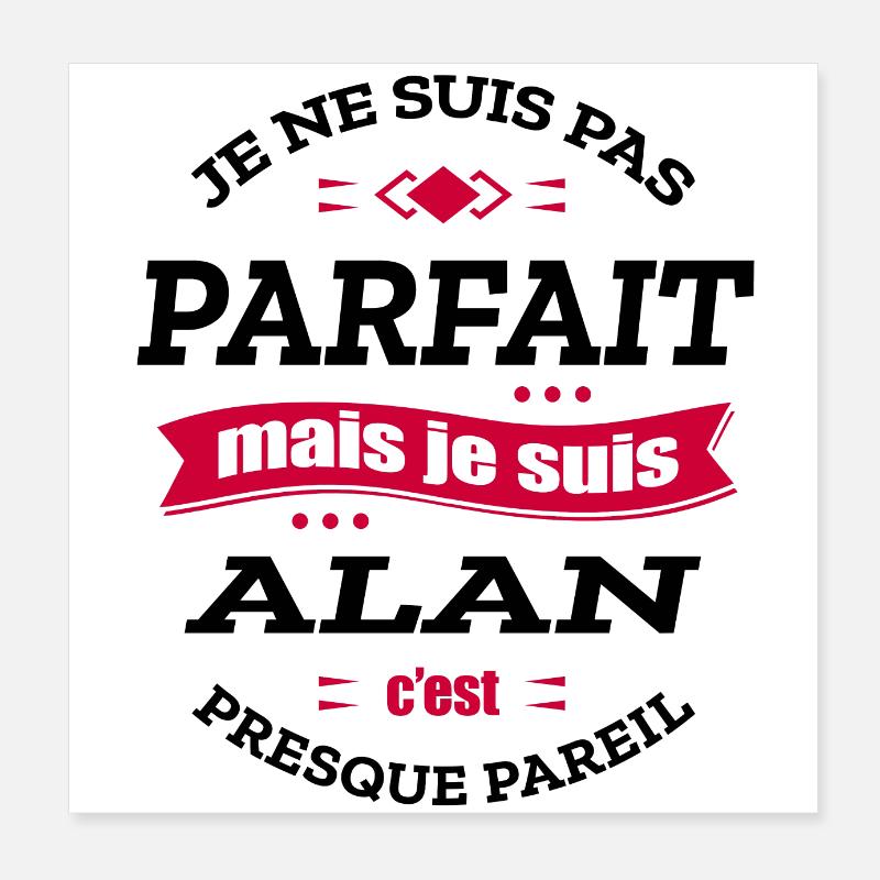 ALAN PARFAIT - PRENOM ALAN Poster 20 x 20 cm