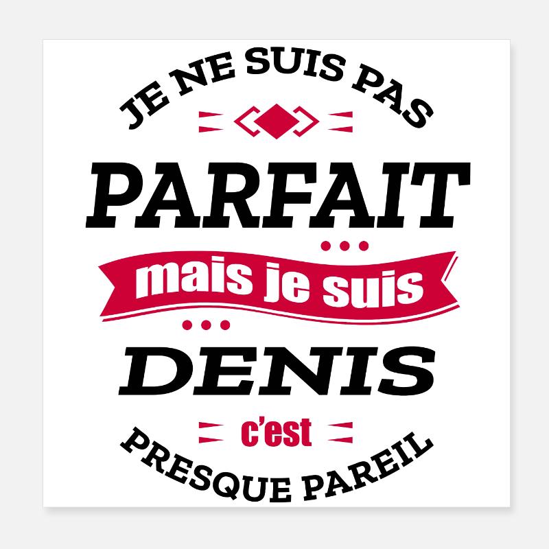 DENIS PARFAIT - PRENOM DENIS Poster 20 x 20 cm