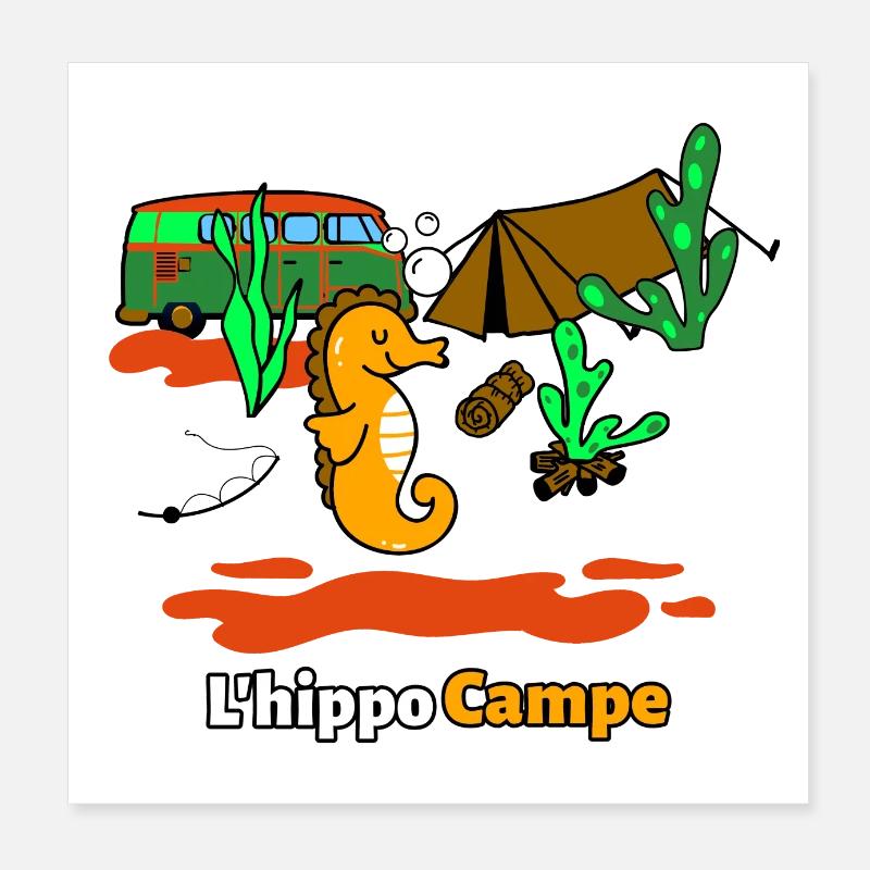 L'HIPPO CAMPE ! (camping, hippocampe) Poster 20 x 20 cm