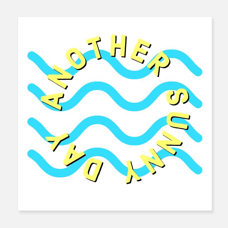 Another Sunny Day! Poster 8" x 8" (20x20 cm)