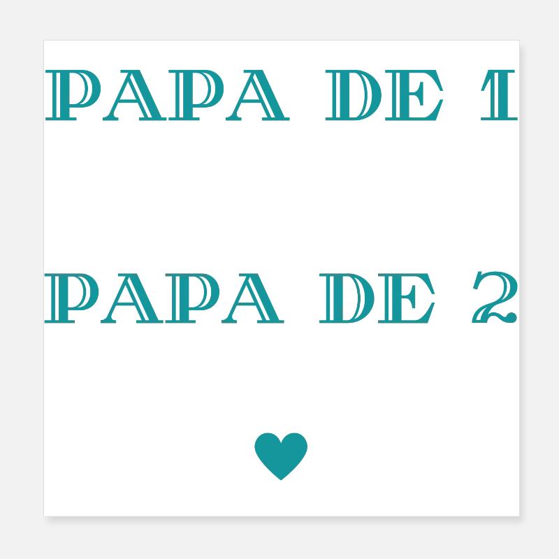 papa de 1 c'est bien mais de 2 c'est mieux Poster 20 x 20 cm