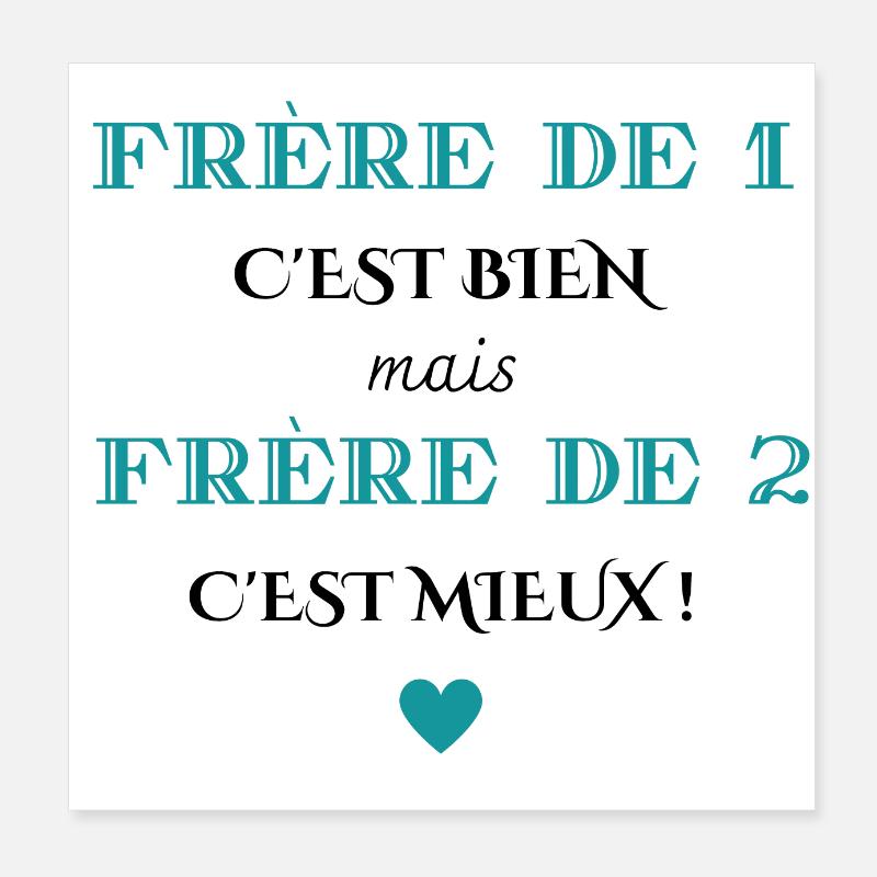 frère de 1 c'est bien mais de 2 c'est mieux Poster 20 x 20 cm