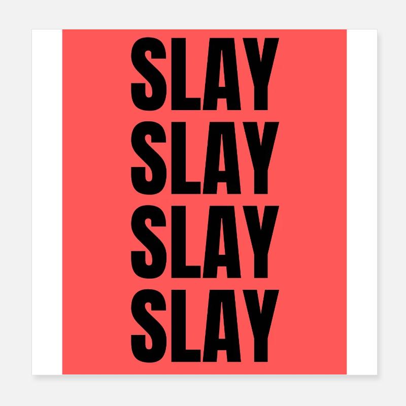 Slay Poster 8" x 8" (20x20 cm)