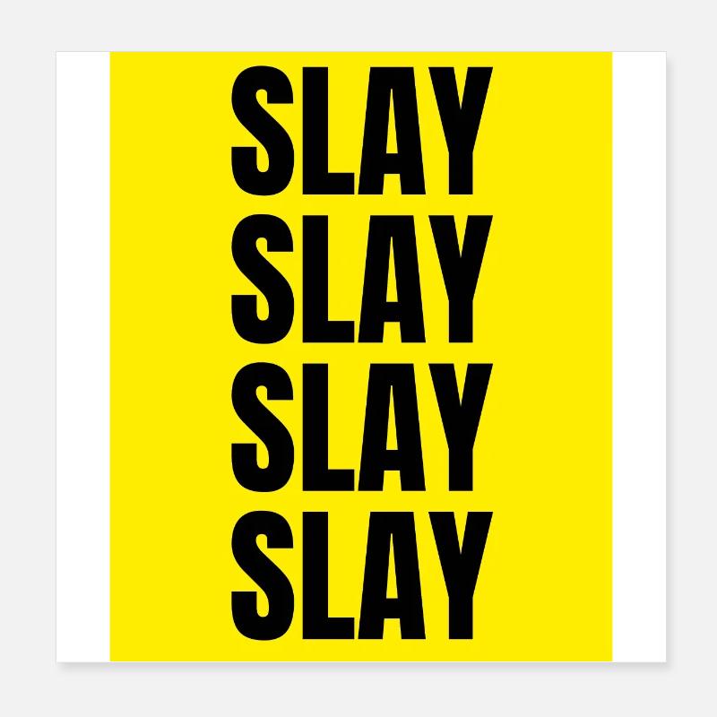 Slay Poster 20x20 cm