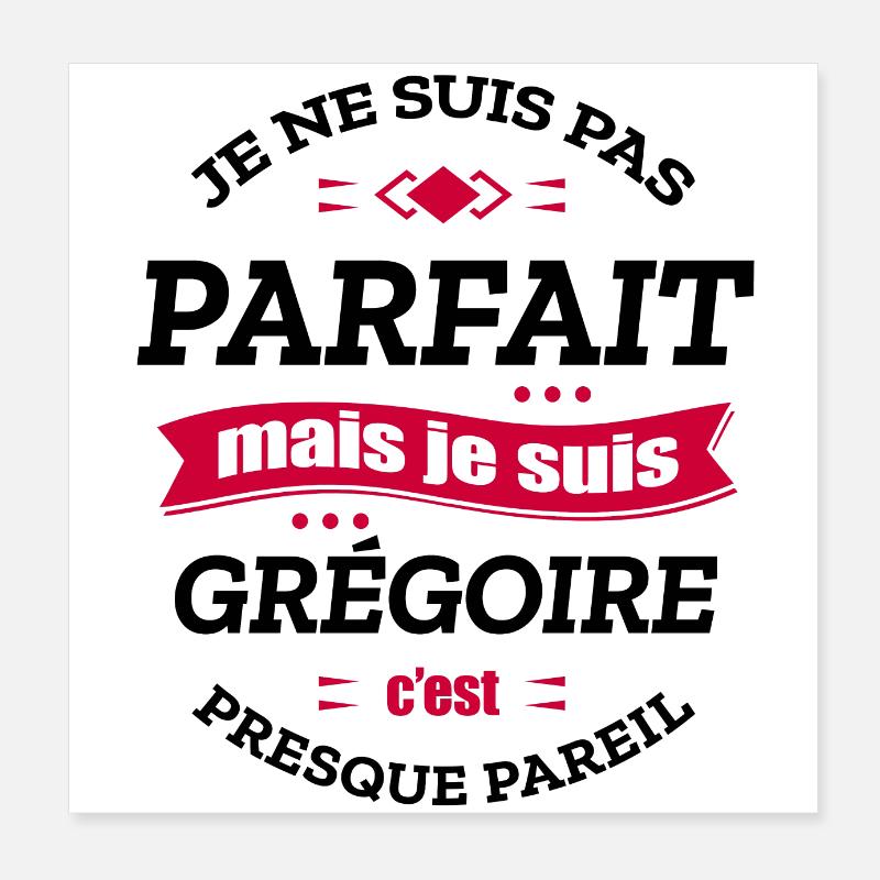GRÉGOIRE PARFAIT - PRENOM GRÉGOIRE Poster 20 x 20 cm