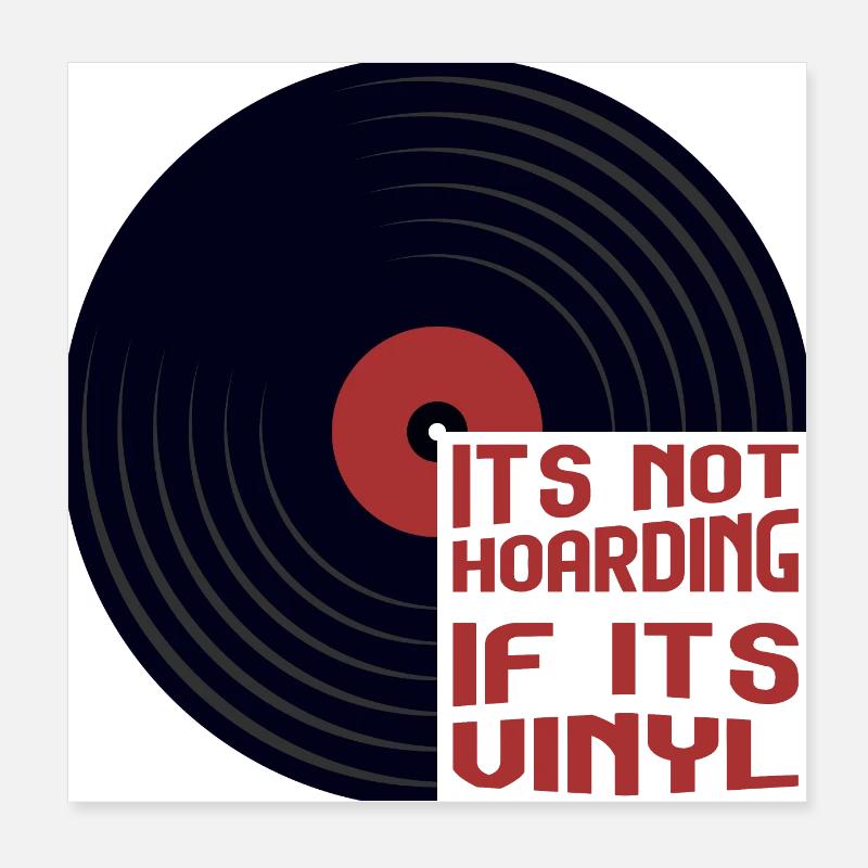 It's not hoarding if it's vinyl Poster 8" x 8" (20x20 cm)