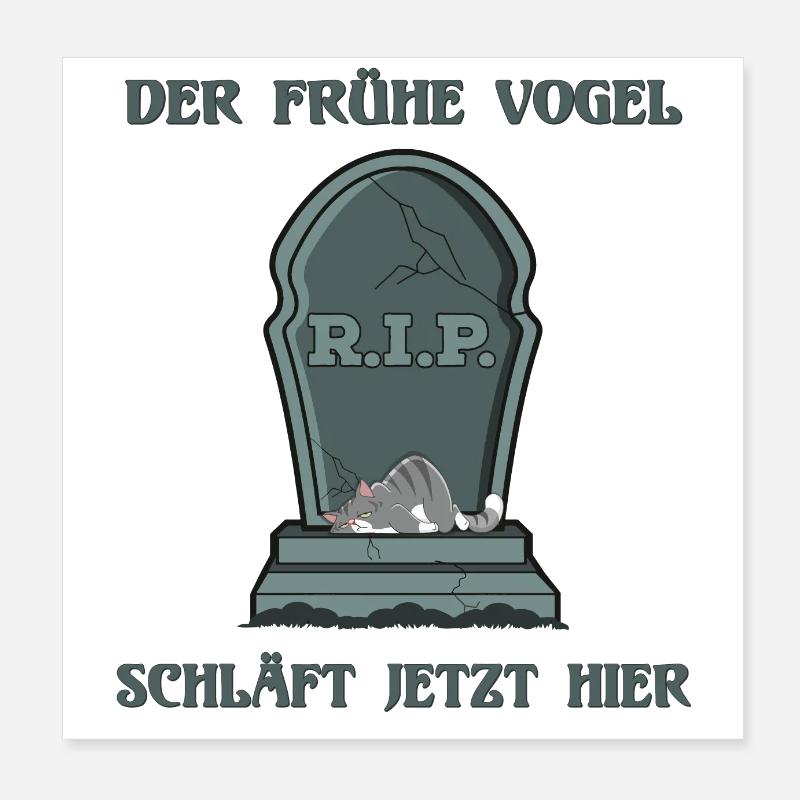 Der frühe Vogel schläft jetzt hier (Katze) - Poster 20x20 cm - Weiß