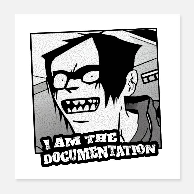 I am the documentation Poster 8" x 8" (20x20 cm)