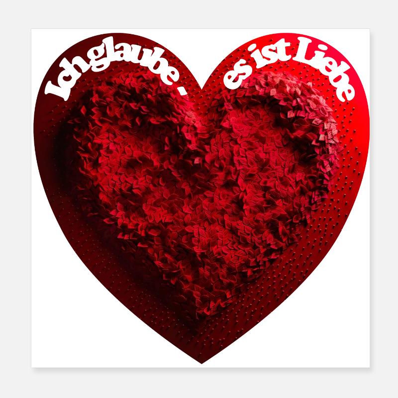 Ich glaube, es ist Liebe Poster 20x20 cm