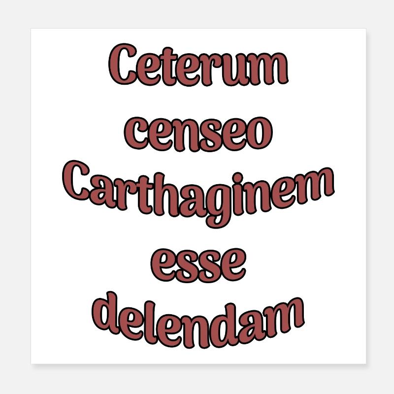 Ceterum censeo Carthaginem esse delendam Poster 8" x 8" (20x20 cm)