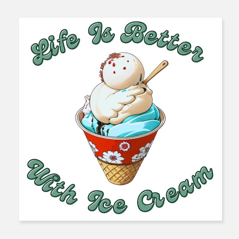 Mit Eis ist das Leben besser Poster 20x20 cm