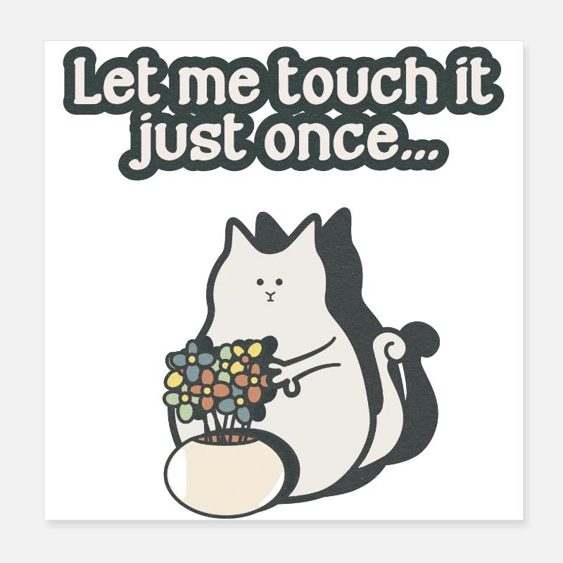 Curious, crazy cat Poster 8" x 8" (20x20 cm)