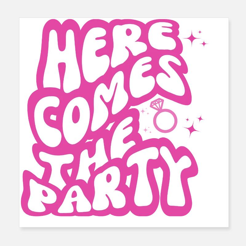 Hier kommt das Party-Team der Braut Poster 20x20 cm