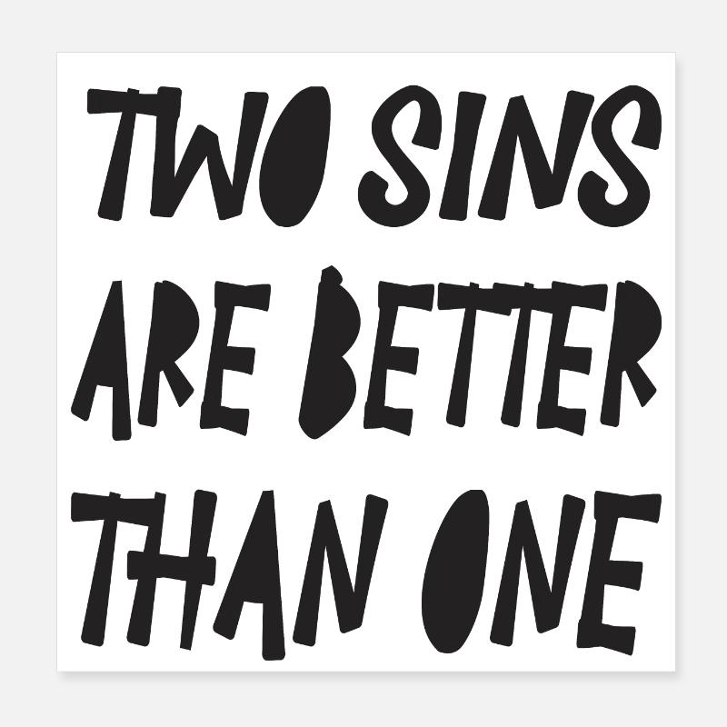 2sins are better than one... Poster 8" x 8" (20x20 cm)