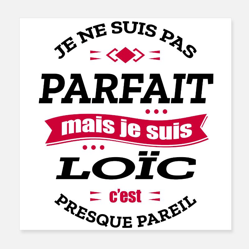 LOÏC PARFAIT - PRENOM LOÏC Poster 20 x 20 cm