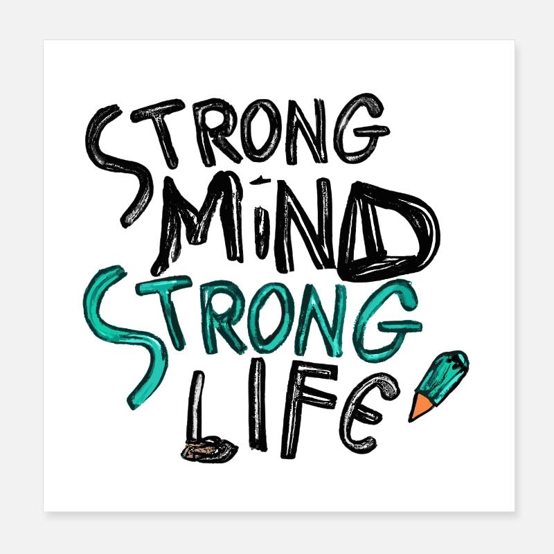 Strong mind strong life Poster 8" x 8" (20x20 cm)