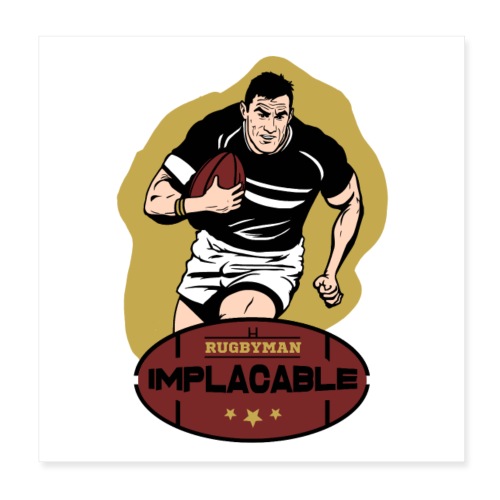RUGBYMAN IMPLACABLE ! - Poster 20 x 20 cm