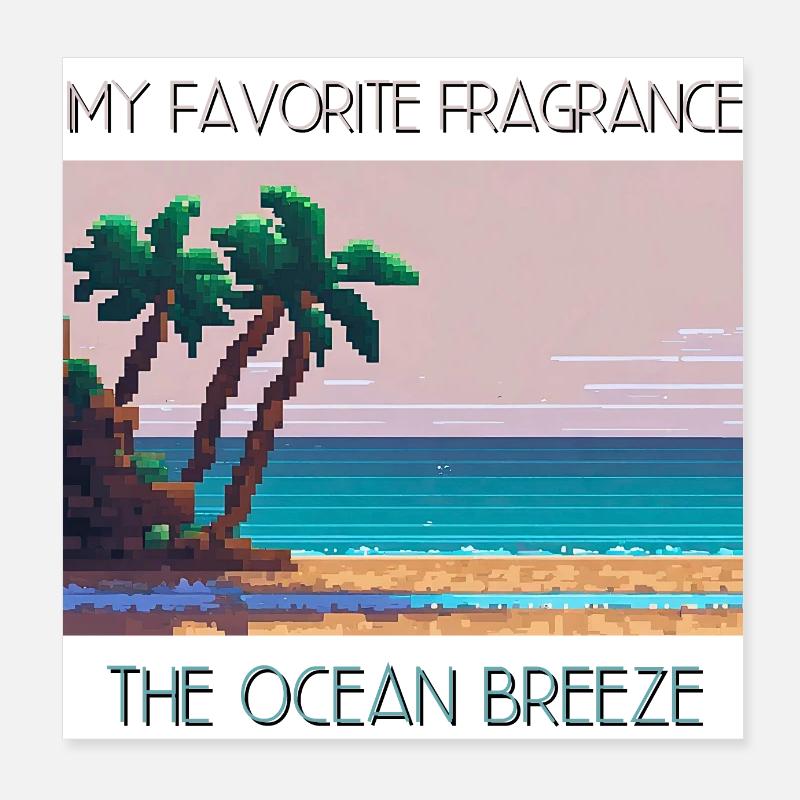 Mon parfum préféré The Ocean Breeze Poster 20 x 20 cm