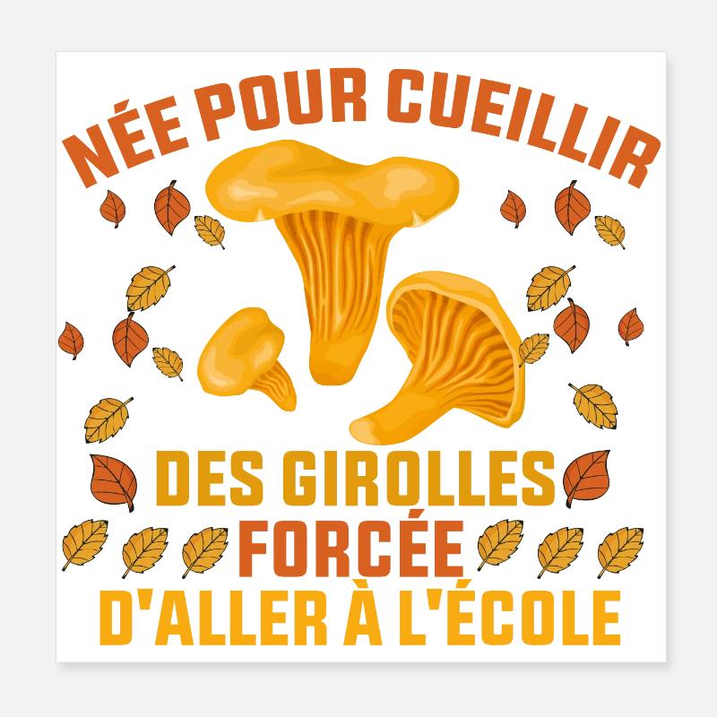 née pour cueillir des girolles cadeau girolle Poster 20 x 20 cm