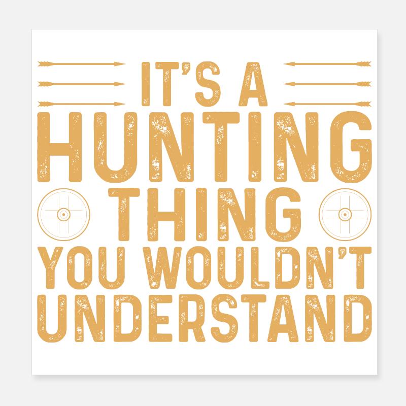 It's a hunting thing Poster 8" x 8" (20x20 cm)