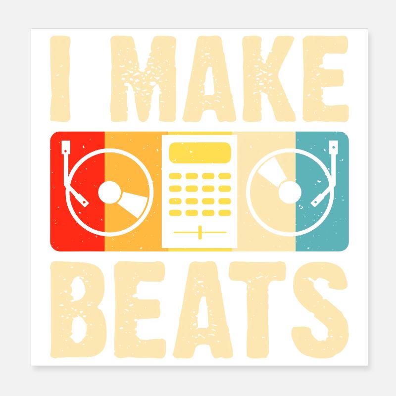 I make Beats Funny Gift For Dj Poster 8" x 8" (20x20 cm)