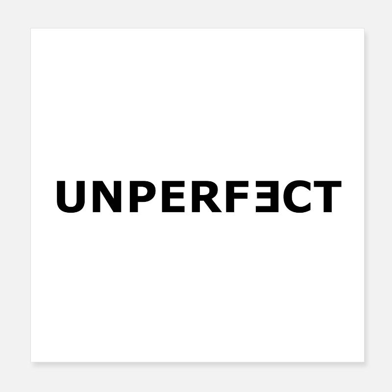 unperfect, nicht perfekt imperfect, un- +‎ perfect Poster 20x20 cm