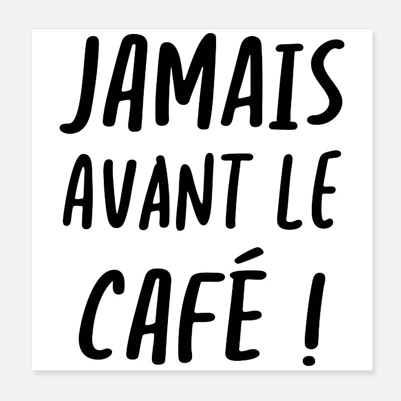 Jamais avant le café Poster 20 x 20 cm