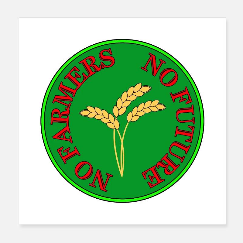 No Farmers, no future. Protest Slogan Peasant Protest Poster 8" x 8" (20x20 cm)