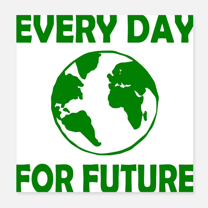 Every day for future Poster 8" x 8" (20x20 cm)